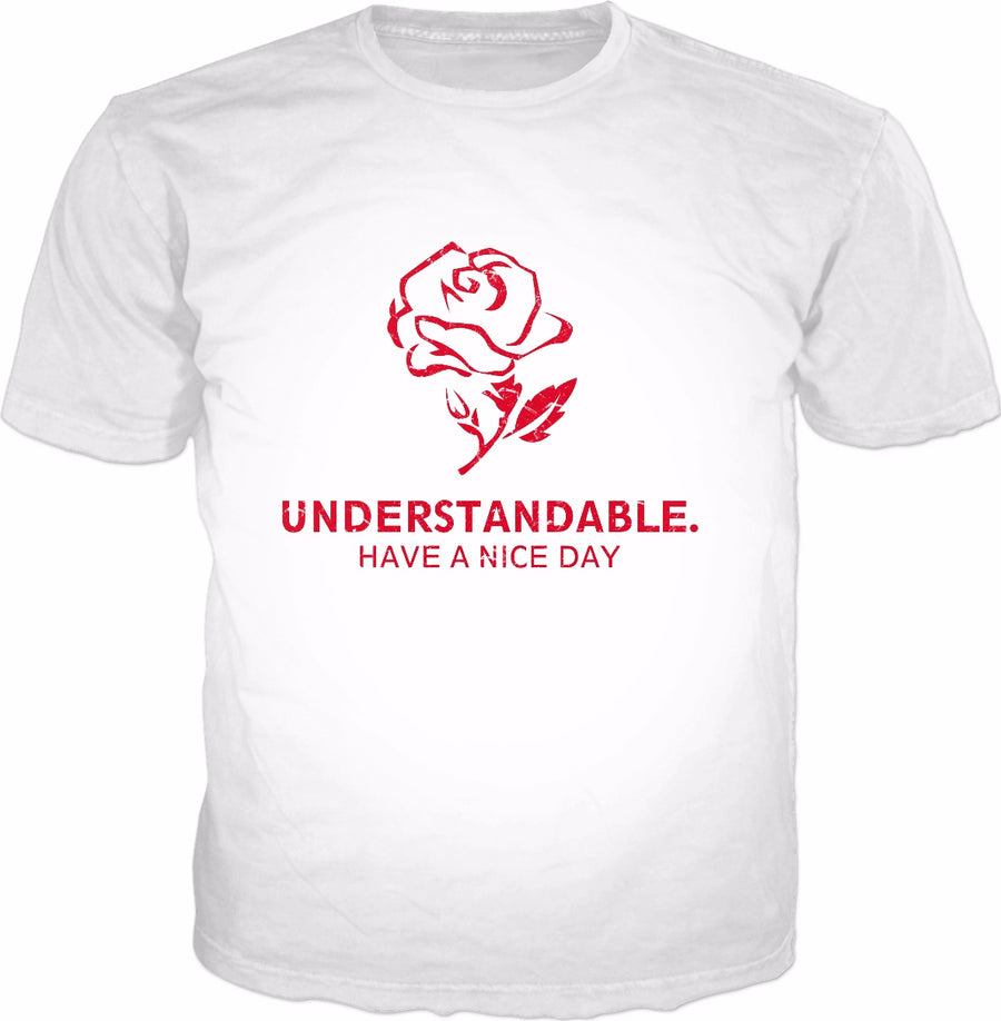 Understandable Have A Great Day Rose T-Shirt - Thank You
