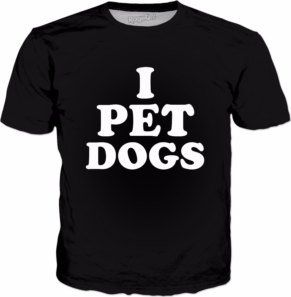 I Pet Dogs T-Shirt - Funny Dog and Puppy Lovers