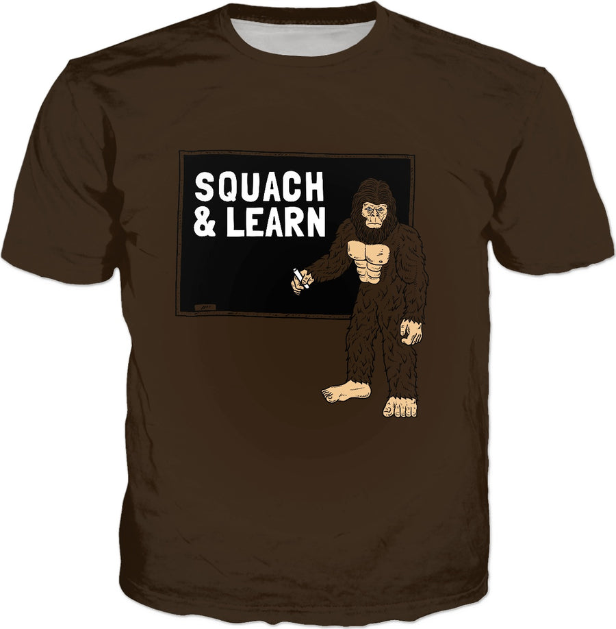 Squach and Learn T-Shirt - Funny Bigfoot Puns Sasquatch