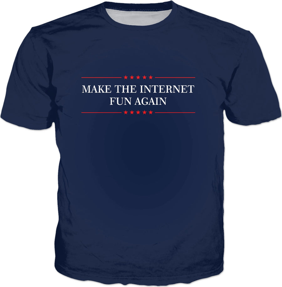 Make The Internet Fun Again T-Shirt - Funny Slogan