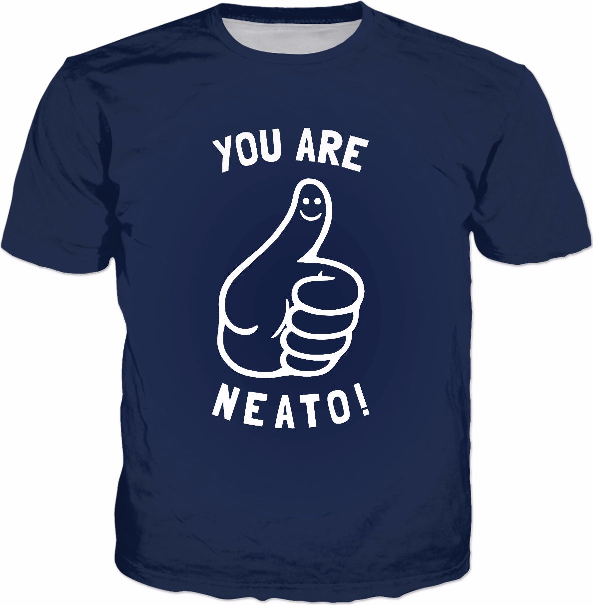 You Are Neato! T-Shirt - Happy Thumbs Up Cool Funny