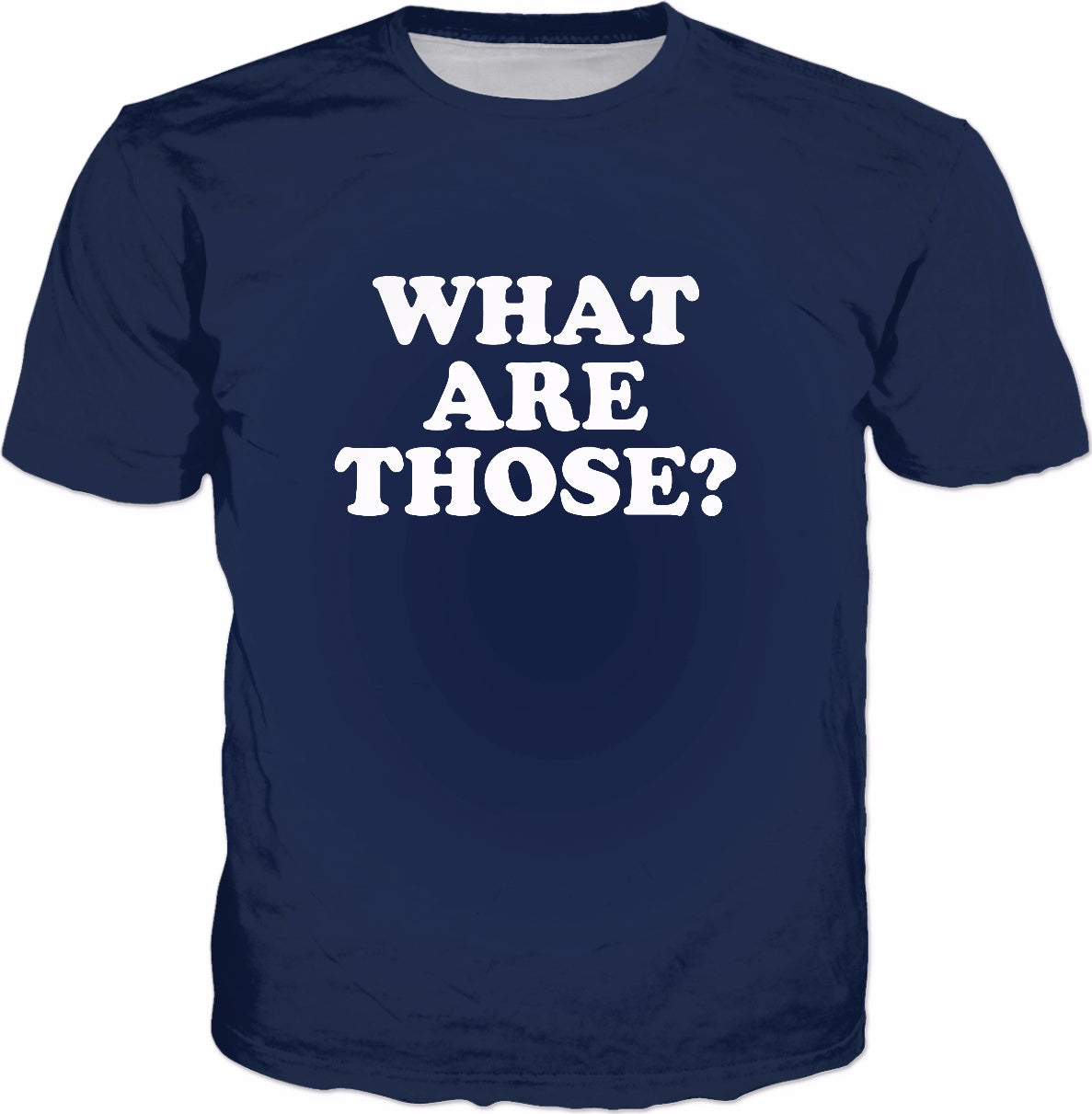 What Are Those? T-Shirt - Funny Slogan Sayings Shoes