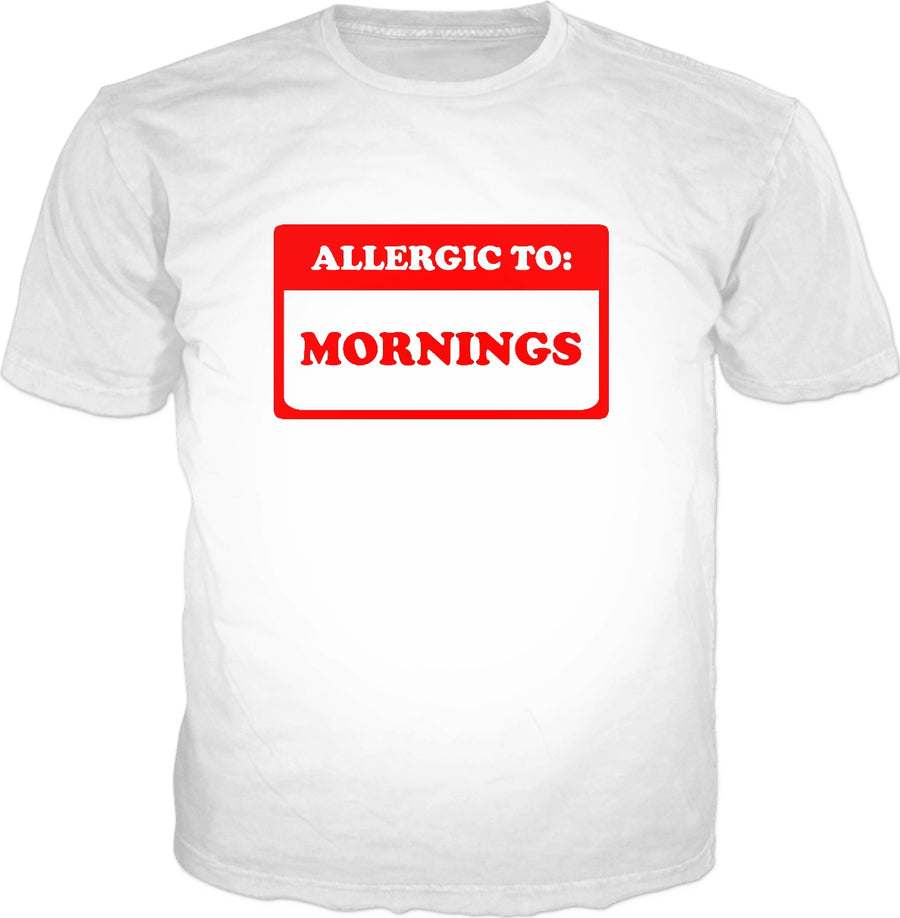 Allergic To Mornings T-Shirt - Adulting Funny Sayings Badge