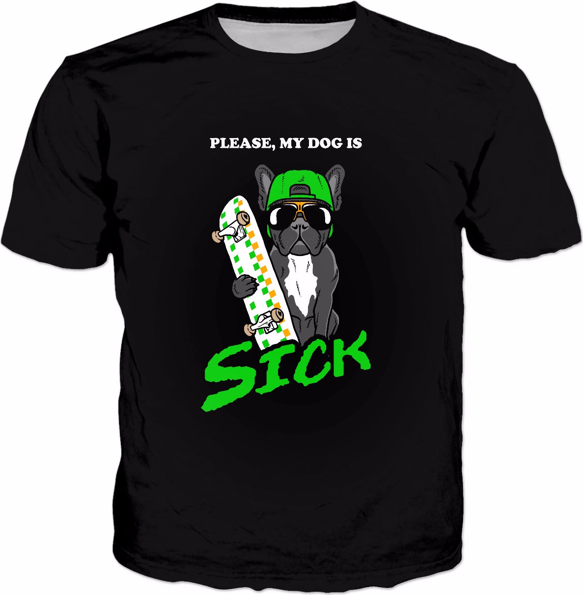 Please, My Dog Is Sick T-Shirt - Cool Skateboarding Dog Meme