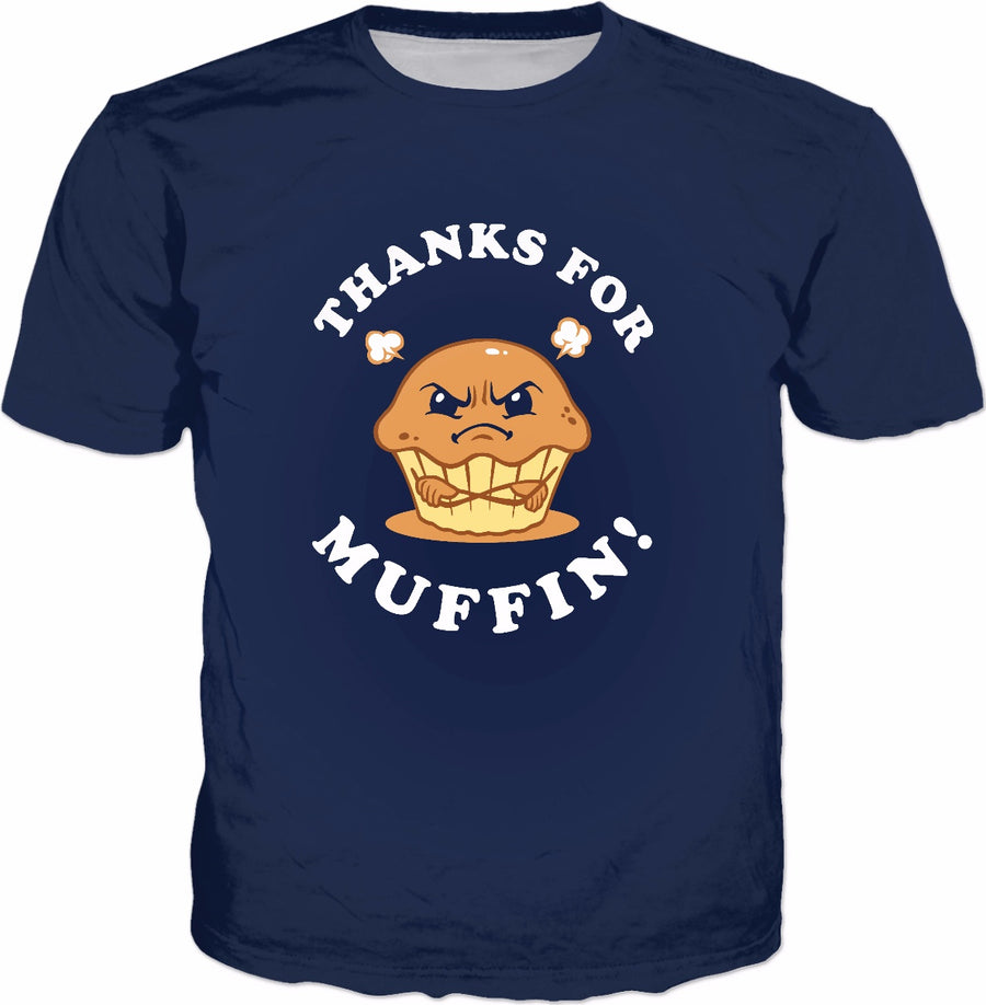 Thanks For Muffin T-Shirt - Food Pun Tee Funny Cupcake