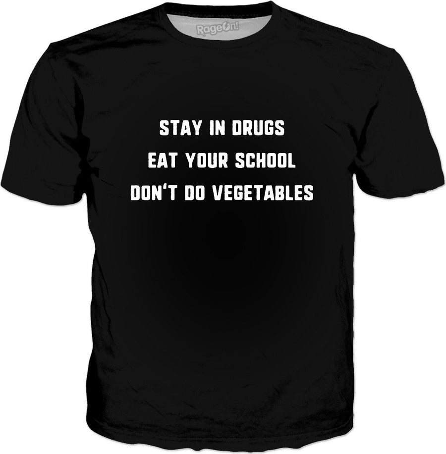 Stay In Drugs, Eat Your School, Don't Do Vegetables