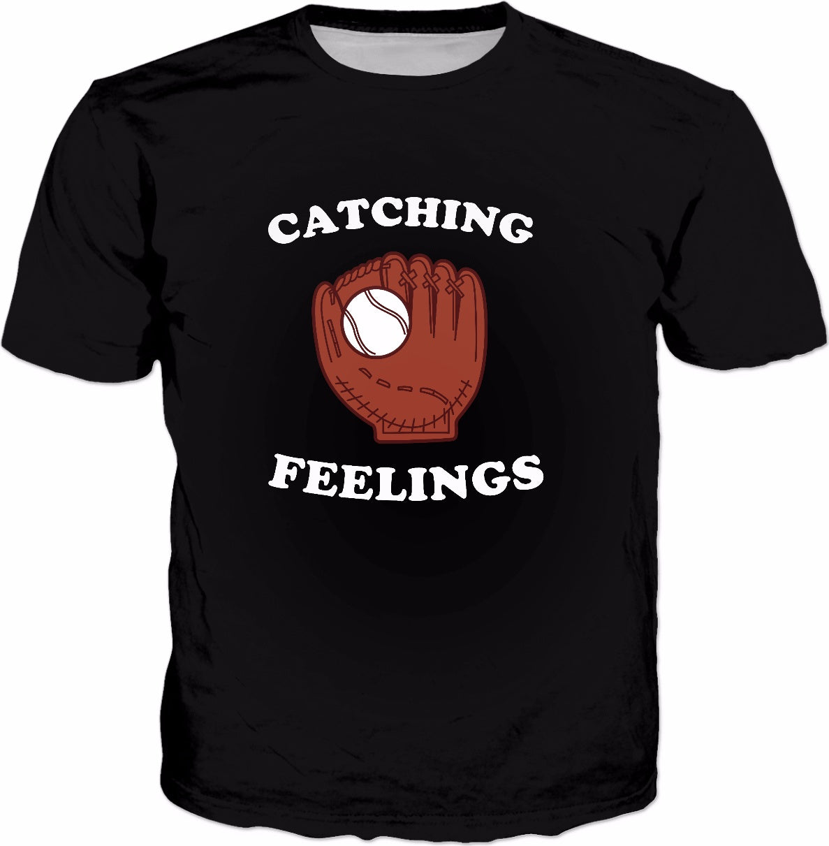 Catching Feelings T-Shirt - Baseball Catcher Mitt Glove